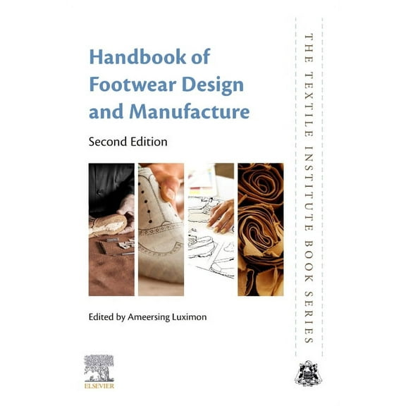 Textile Institute Book Handbook of Footwear Design and Manufacture, (Paperback)