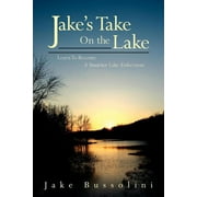 Jake's Take on the Lake : Learn to Become a Smarter Lake Fisherman (Paperback)