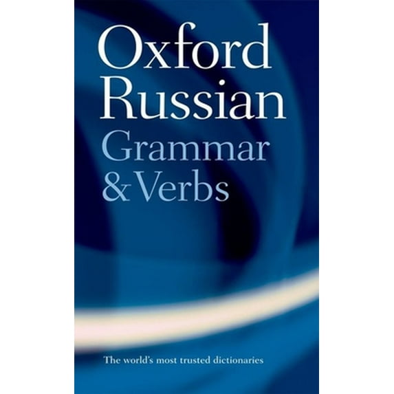 Pre-Owned Oxford Russian Grammar and Verbs (Paperback) 0198603800 9780198603801