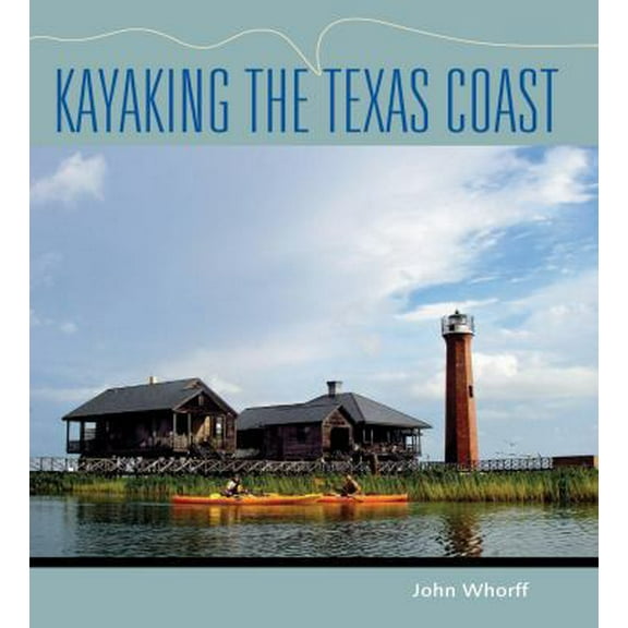 Pre-Owned Gulf Coast Books, sponsored by Texas A&M University-Corpus Christi: Kayaking the Texas Coast (Series #18) (Paperback)