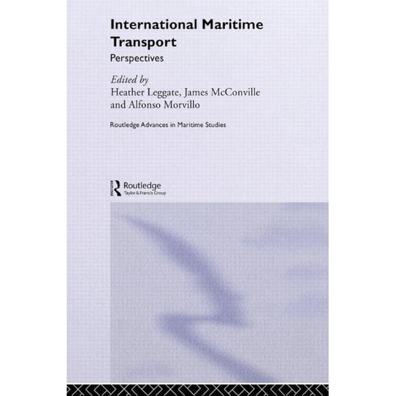 Routledge Advances in Maritime Research International Maritime Transport: Perspectives, (Hardcover)