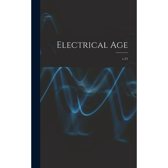 Electrical Age [microform]; v.21 (Hardcover)