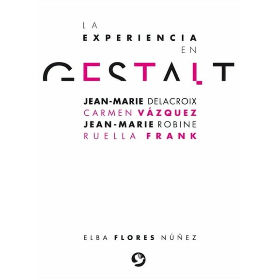 La Experiencia En Gestalt: Jean-Marie Delacroix Carmen Vázquez Jean-Marie Robine Ruella Frank, (Paperback)
