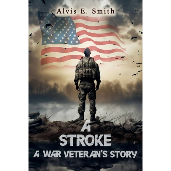 A Stroke A War Veteran's Story, (Paperback)