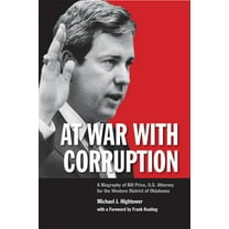 At War with Corruption: A Biography of Bill Price, U.S. Attorney for the Western District of Oklahoma, (Hardcover)
