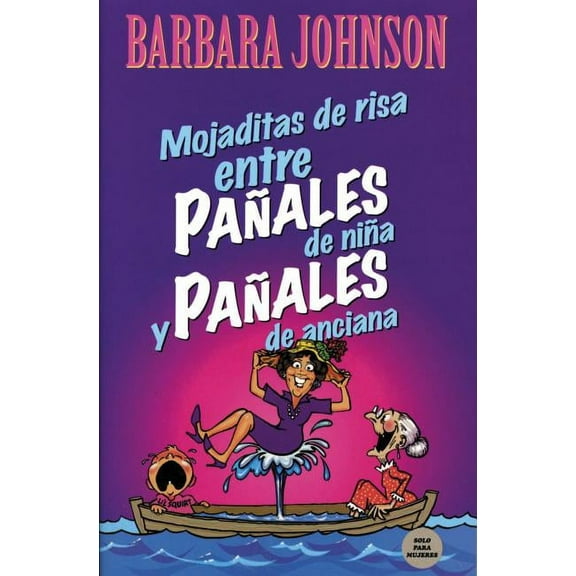Mojaditas de Risa Entre PaÃ±ales de NiÃ±a Y PaÃ±ales de Anciana, (Paperback)