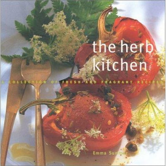Pre-Owned The Herb Kitchen: A Collection of Fresh and Fragrant Recipes (Hardcover) 0754802604 9780754802600
