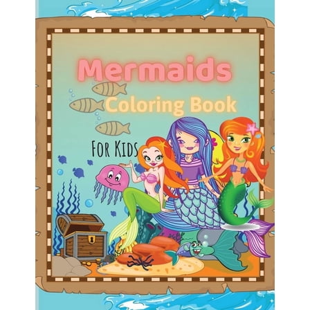 Mermaids Coloring Book: Mermaids Coloring Book For Kids Ages 4-8, 9-12 Amazing Designs, Best Gift For The Little Ones, (Paperback)