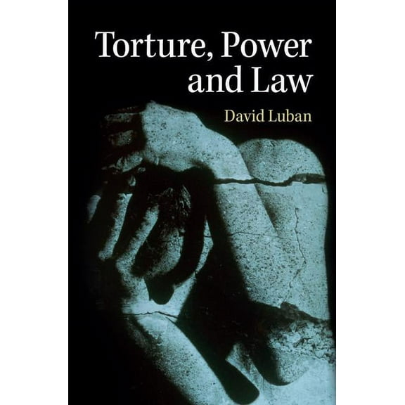 Torture, Power, and Law, (Paperback)