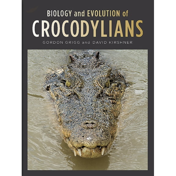 Biology and Evolution of Crocodylians, (Hardcover)