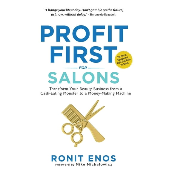 Profit First for Salons: Transform Your Beauty Business from a Cash-Eating Monster to a Money-Making Machine, (Paperback)