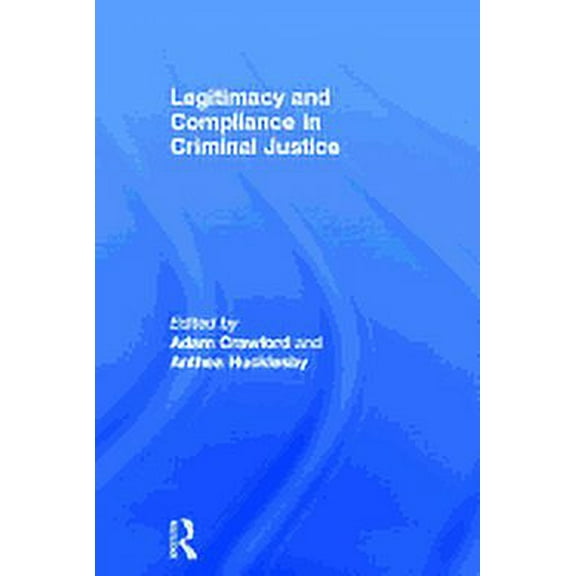 Legitimacy and Compliance in Criminal Justice (Hardcover)