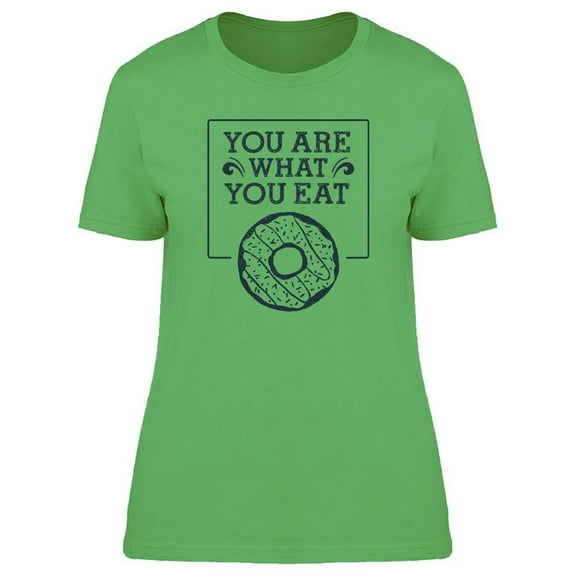 You Are What You Eat, Donut Tee Women's -Image by Shutterstock
