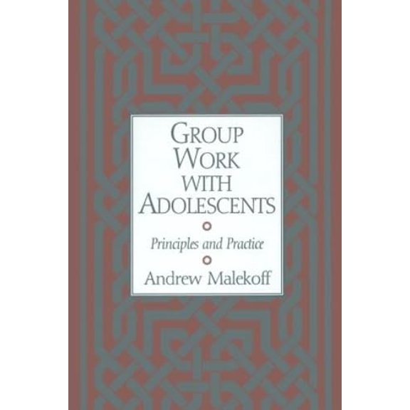 Pre-Owned Group Work with Adolescents: Principles and Practice, 9781572304659, 1572304650, Paperback, 2 edition