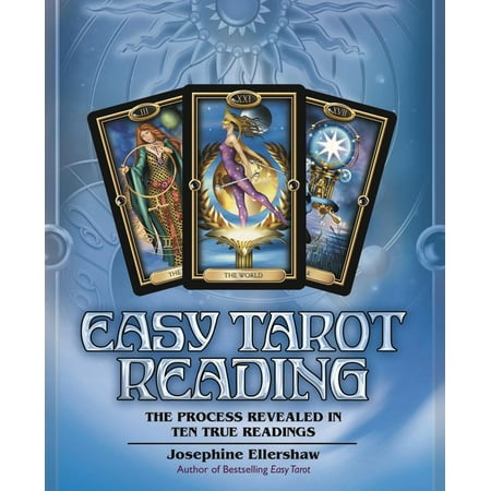 Easy Tarot Reading : The Process Revealed in Ten True