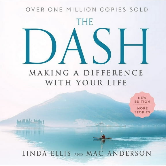 The Dash: Making a Difference with Your Life, (Hardcover)