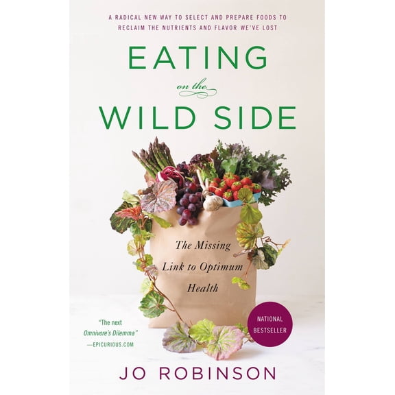 Pre-Owned Eating on the Wild Side: The Missing Link to Optimum Health (Paperback) 0316227935 9780316227933