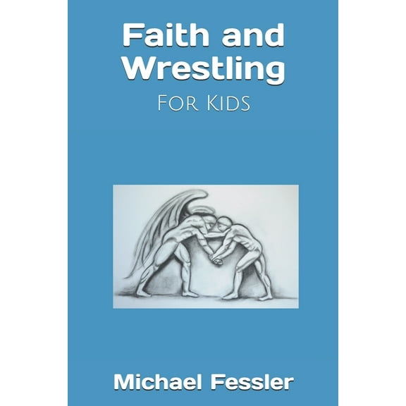 Faith and Wrestling: For Kids, (Paperback)