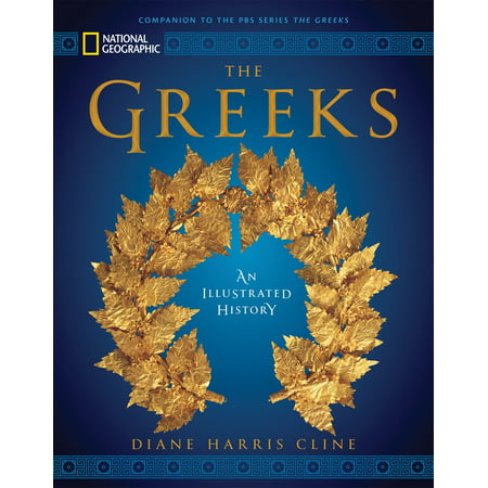 National Geographic The Greeks : An Illustrated History