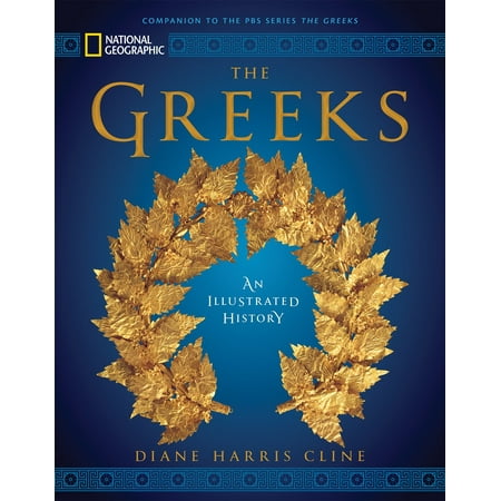 National Geographic The Greeks : An Illustrated History