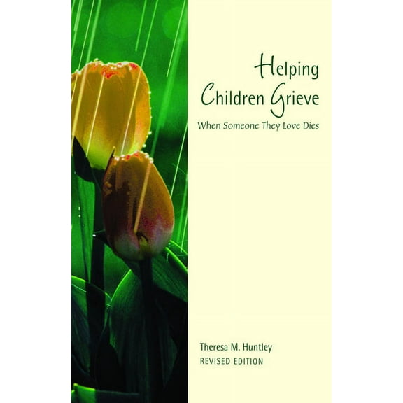 Helping Children Grieve, Revised Edition: When Someone They Love Dies, (Paperback)