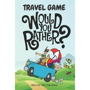 Travel Game Would You Rather: Funny Game Book For Kids & Parents & Boys and Girls (100 pages 200 Fun Questions Would You Rather 6x9), (Paperback)