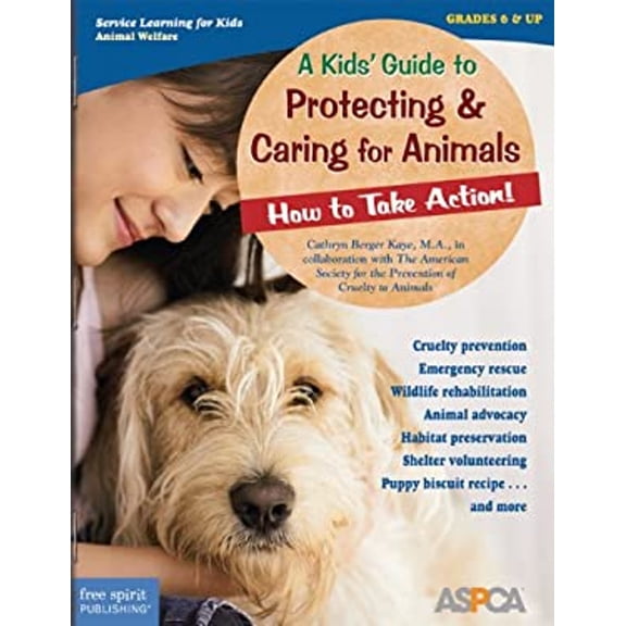 Pre-Owned A Kids' Guide to Protecting and Caring for Animals : How to Take Action! (Paperback) 9781575423036
