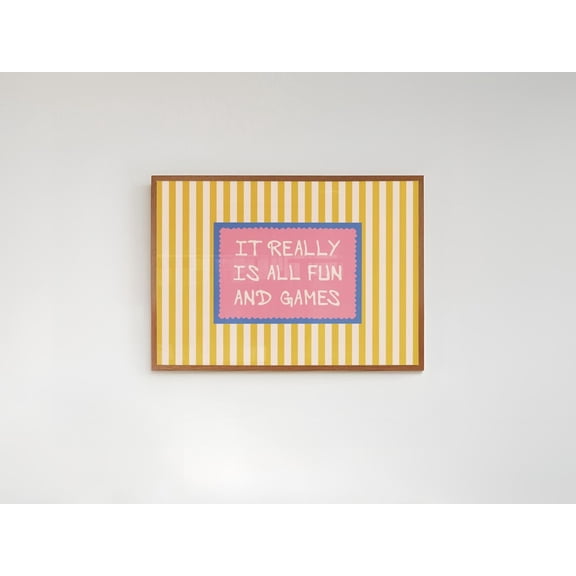 It Really Is All Fun And Games Playroom Wall Decor, Unframed Paper Poster 8x10in