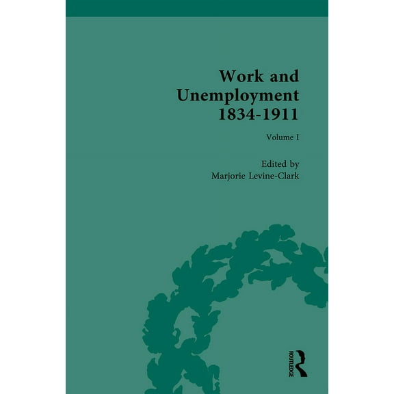 Routledge Historical Resources Work and Unemployment 1834-1911, (Hardcover)