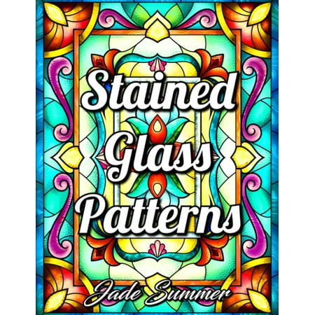 Stained Glass Patterns: An Adult Coloring Book with 50 Inspirational Window Designs and Easy Patterns for Relaxation (Stained Glass Coloring Books)