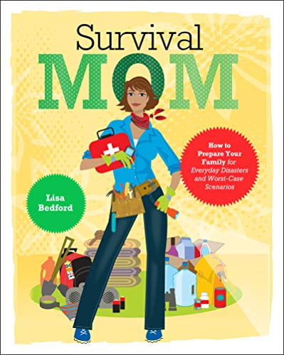 Pre-Owned Survival Mom: How to Prepare Your Family for Everyday Disasters and Worst-Case Scenarios (Paperback) 0062089463 9780062089465