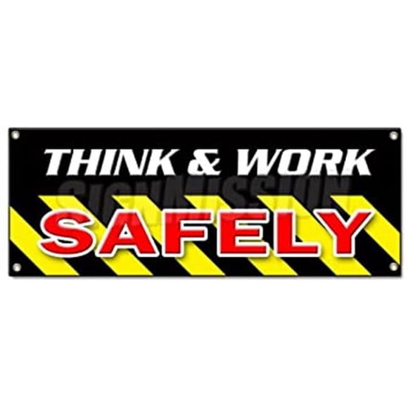 SignMission B-96 Think & Work Safely 36 x 96 in. Think & Work Safely Banner Sign - Worker OSHA Employee Workplace