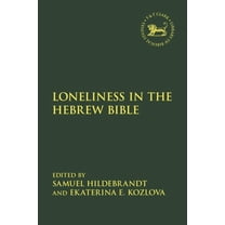 Library of Hebrew Bible/Old Testament St Loneliness in the Hebrew Bible, (Hardcover)