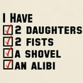 thumbnail image 3 of CafePress - Daughter Fists Shovel Alibi Light T Shirt - Light T-Shirt - CP, 3 of 4