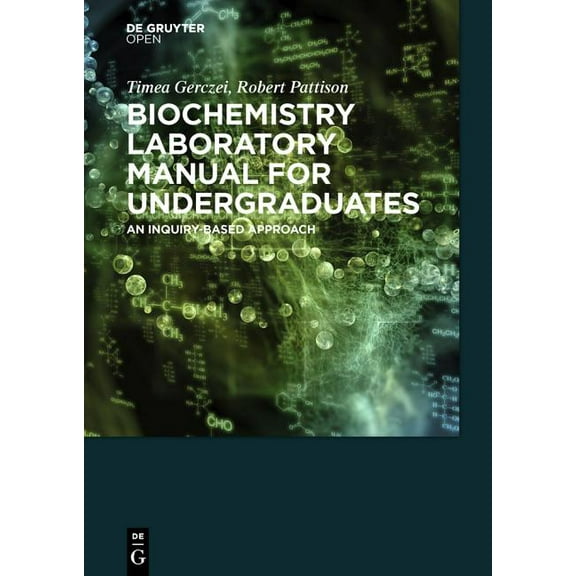 Biochemistry Laboratory Manual For Undergraduates An Inquiry-Based Approach (Hardcover)