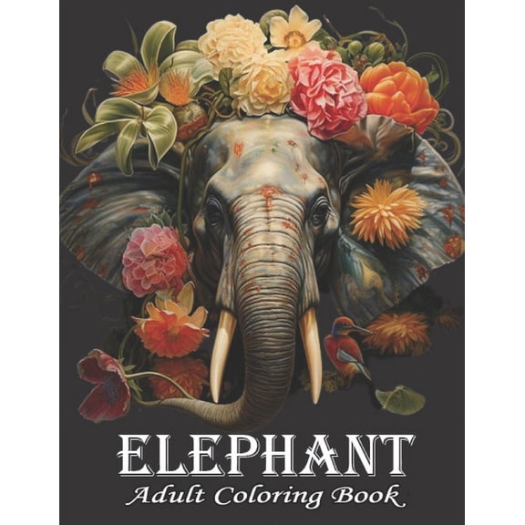 Elephant Adult Coloring Book: For Adults 50 Beautiful Elephants Designs, (Paperback)