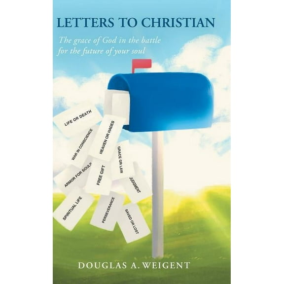 Letters to Christian: The Grace of God in the Battle for the Future of Your Soul (Hardcover)