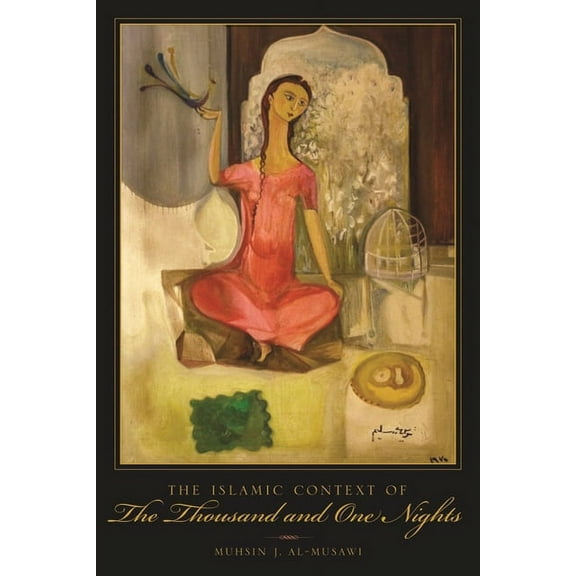 The Islamic Context of the Thousand and One Nights, (Hardcover)