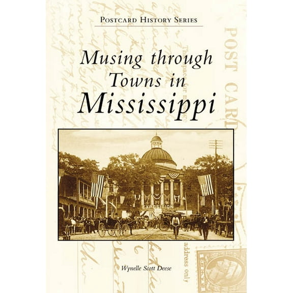 Postcard History: Musing Through Towns of Mississippi (Other)