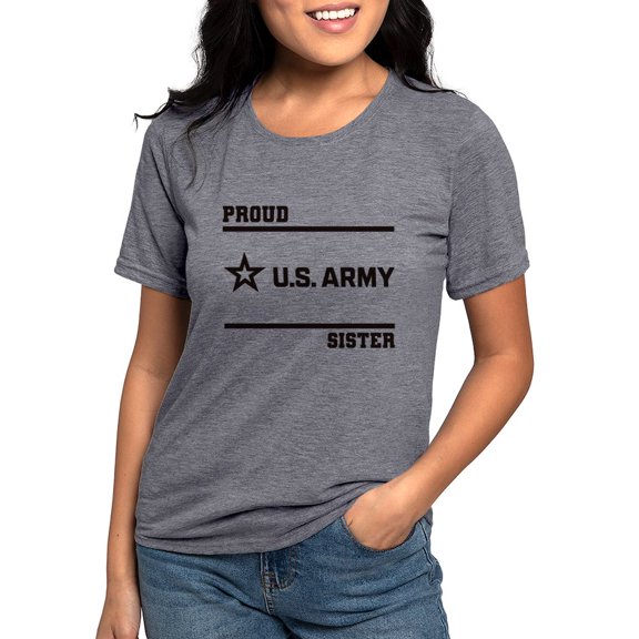 CafePress - Proud Army Sister Black T Shirt - Womens Tri-blend T-Shirt