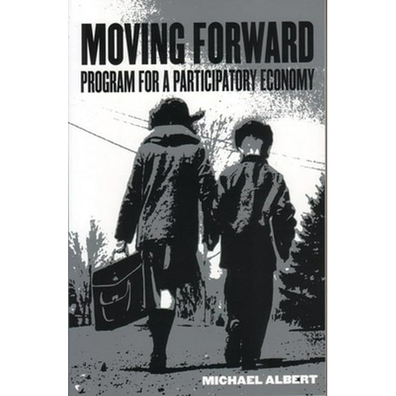 Pre-Owned Moving Forward: Program for a Participatory Economy (Paperback) 1902593413 9781902593418