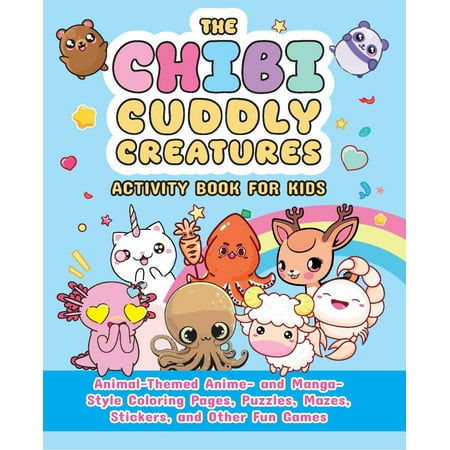 Valentina Figus: The Chibi Cuddly Creatures Activity Book for Kids: Animal-Themed Anime- and Manga-Style Coloring Pages Puzzles Mazes Stickers and Other Fun Games (Paperback)