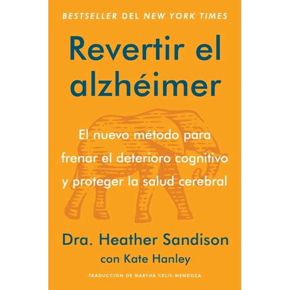 Revertir El AlzhÃ©imer: El Nuevo MÃ©todo Para Frenar El Deterioro Cognitivo Y Proteger La Salud Cerebral Reversing Alzheim, (Paperback)