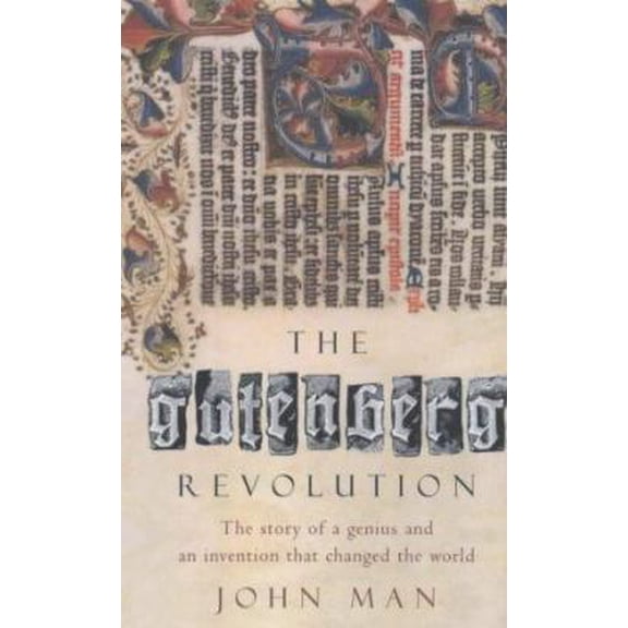 Pre-Owned The Gutenberg Revolution : The Story of a Genius and an Invention That Changed the World (Paperback) 0747245053 9780747245056