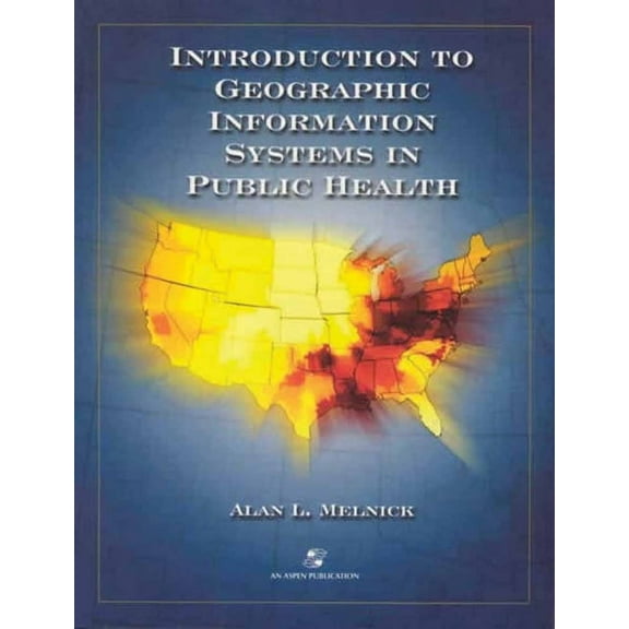 Introduction to Geographic Information Systems in Public Health, (Paperback)