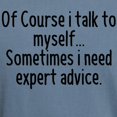 thumbnail image 3 of CafePress - Of Course I Talk To Myself, Sometimes I Need Exper - Mens Comfort Colors Shirt, 3 of 5