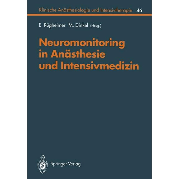 Klinische AnÃ¤sthesiologie Und Intensivth Neuromonitoring in AnÃ¤sthesie Und Intensivmedizinc, Book 46, (Paperback)