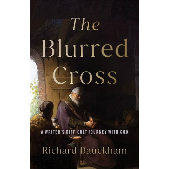 The Blurred Cross: A Writer's Difficult Journey with God, (Paperback)