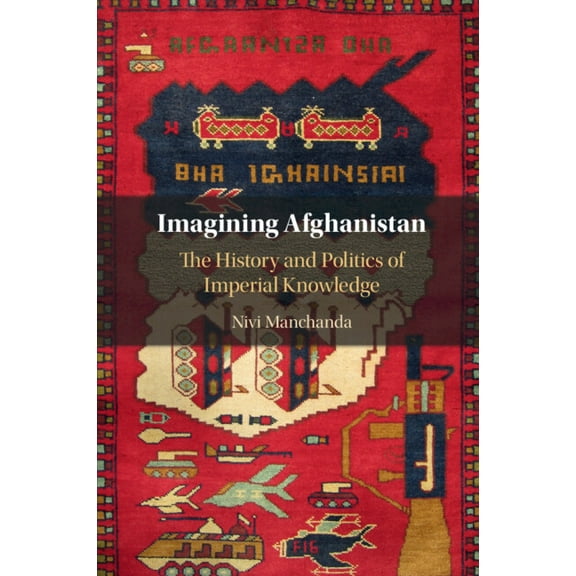 Imagining Afghanistan, (Paperback)