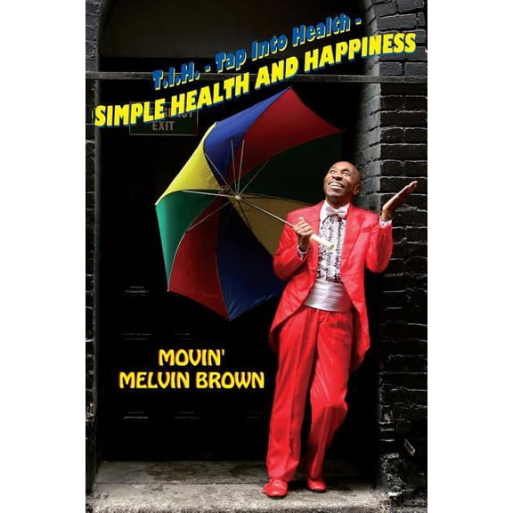 Simple Health and Happiness Paperback 0615959458 9780615959450 Melvin Brown